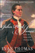John Paul Jones: Sailor, Hero, Father of the American Navy