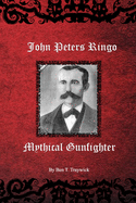 John Peters Ringo Mythical Gunfighter