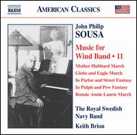 John Philip Sousa: Music for Wind Band, Vol. 11 - Royal Swedish Navy Band; Keith Brion (conductor)