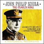 John Philip Sousa: The March King [Remastered]