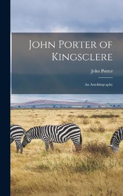 John Porter of Kingsclere: An Autobiography - Porter, John