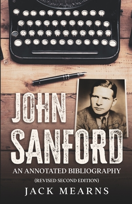 John Sanford: An Annotated Bibliography (Revised Second Edition) - Mearns, Jack