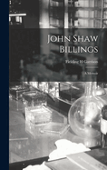 John Shaw Billings; a Memoir