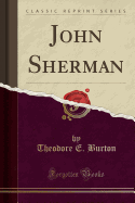 John Sherman (Classic Reprint)