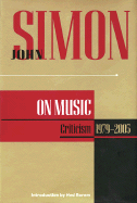 John Simon on Music: Criticism 1979-2005