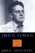 John Sloan: Painter and Rebel - Loughery, John