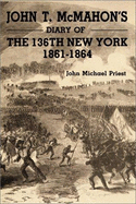 John T. McMahon's Diary of the 136th New York, 1861-1864