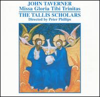 John Taverner: Missa Gloria Tibi Trinitas [2002 expanded edition] - The Tallis Scholars