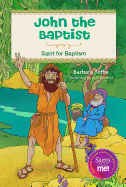 John the Baptist: Saint for Baptism