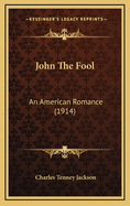 John the Fool: An American Romance (1914)