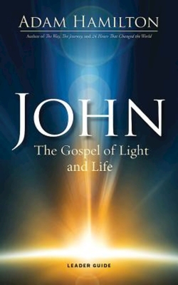 John: The Gospel of Light and Life - Hamilton, Adam