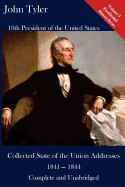 John Tyler: Collected State of the Union Addresses 1841 - 1844: Volume 9 of the Del Lume Executive History Series