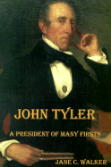 John Tyler: The President of Many Firsts