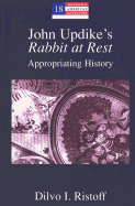 John Updike's Rabbit at Rest: Appropriating History - Hakutani, Yoshinobu (Editor), and Ristoff, Dilvo I