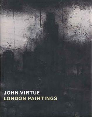John Virtue: London Paintings - Schama, Simon, and Moorhouse, Paul, Mr., and Wiggins, Colin