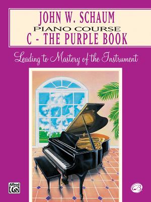 John W. Schaum Piano Course: C -- The Purple Book - Schaum, John W