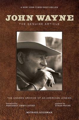 John Wayne: The Genuine Article - Goldman, Michael, Professor, Ma