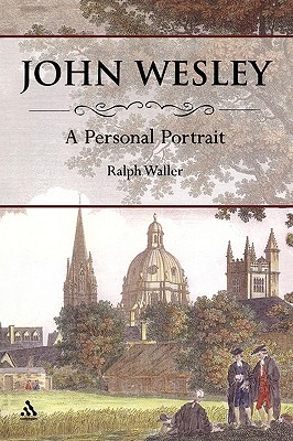 John Wesley: A Personal Portrait - Waller, Ralph