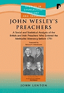 John Wesley's Preachers: A Social and Statistical Analysis of the British and Irish Preachers Who Entered the Methodist Itinerancy Before 1791