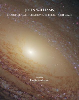 John Williams: Music for Films, Television, and the Concert Stage - Audissino, Emilio (Editor)