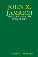 John X. Jamrich: The Man and the University