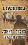 Johnny And The Kid: An Old Time Western