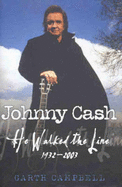 Johnny Cash: He Walked the Line 1932-2003