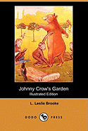 Johnny Crow's Garden (Illustrated Edition) (Dodo Press)