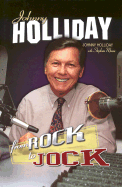 Johnny Holliday: From Rock to Jock - Holliday, Johnny, and Moore, Stephen, and Kornheiser, Tony (Foreword by)