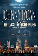 Johnny Lycan and the Last Witchfinder: Book 3 of the Werewolf PI