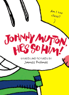 Johnny Mutton, He's So Him!