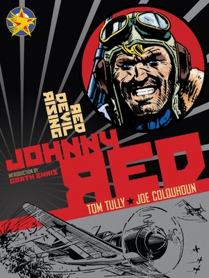 Johnny Red: Red Devil Rising: Volume 2 - Tully, Tom, and Ennis, Garth (Introduction by)