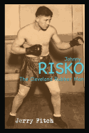 Johnny Risko: The Cleveland Rubber Man