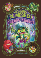 Johnny Slimeseed and the Freaky Forest: A Graphic Novel