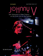 Johnny V in Color: The New Orleans Musician John Vidacovich on the Drums and on the Cymbals