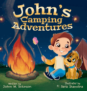 John's Camping Adventures: A Young Boy experiencing camping, nature, family time and New Adventures