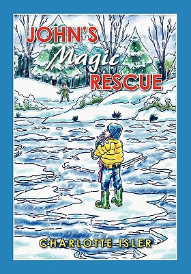 John's Magic Rescue - Isler, Charlotte