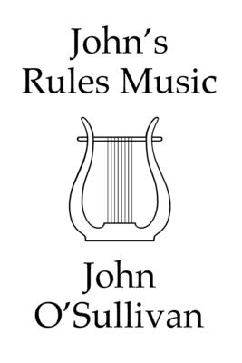 John's Rules Music: Rules for Music Composition in Alternative Tunings - O'Sullivan, John