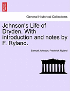 Johnson's Life of Dryden. with Introduction and Notes by F. Ryland.