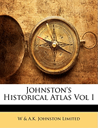 Johnston's Historical Atlas Vol I