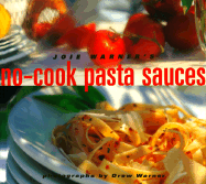 Joie Warner's No-Cook Pasta Sauces