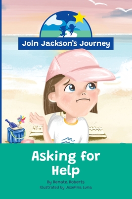 JOIN JACKSON's JOURNEY Asking for Help - Roberts, Renata, and Fernandes, Vanessa (Designer)