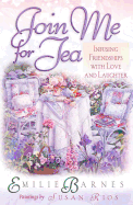 Join Me for Tea: Infusing Friendships with Love and Laughter