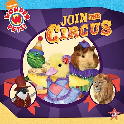 Join the Circus - Selig, Josh (Adapted by), and Pal, Melanie (Adapted by)