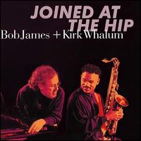 Joined at the Hip - Bob James & Kirk Whalum