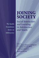 Joining Society: Social Interaction and Learning in Adolescence and Youth