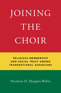 Joining the Choir: Religious Membership and Social Trust Among Transnational Ghanaians