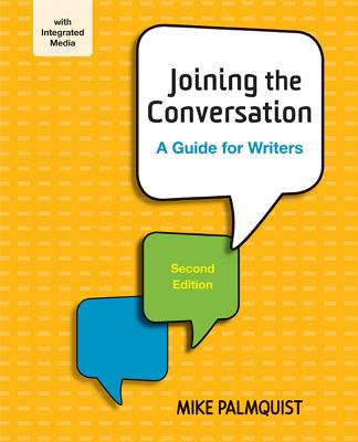 Joining the Conversation: A Guide for Writers - Palmquist, Mike