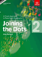 Joining the Dots - Book 2: A Fresh Approach to Piano Sight-Reading