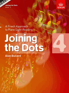 Joining the Dots - Book 4: A Fresh Approach to Piano Sight-Reading